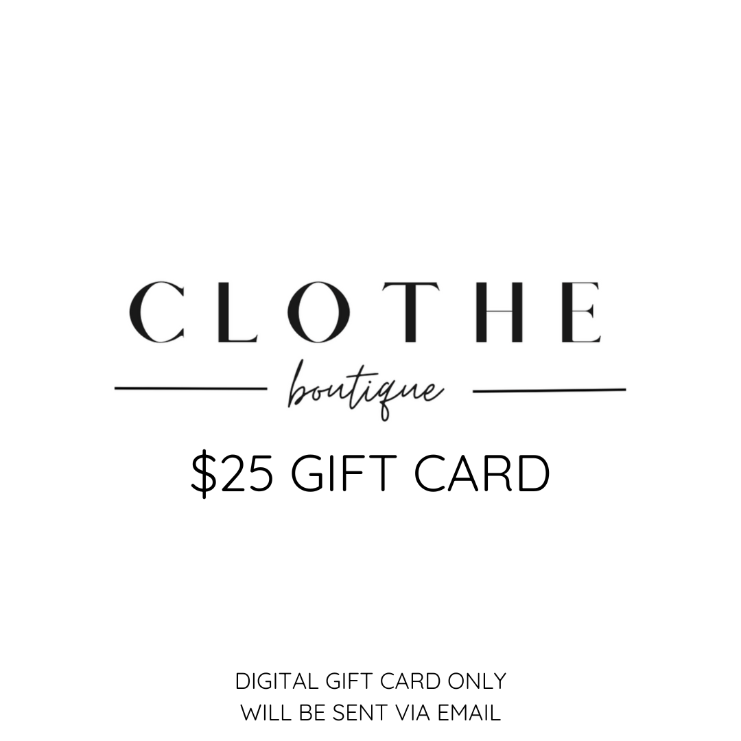 Gift Card $25.00 - Clothe Boutique