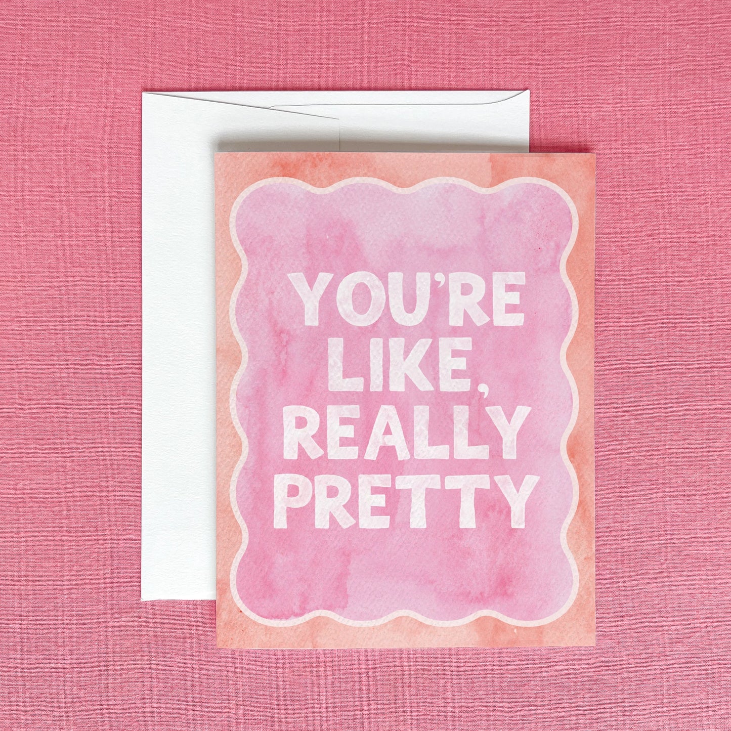 You're Really Pretty Card