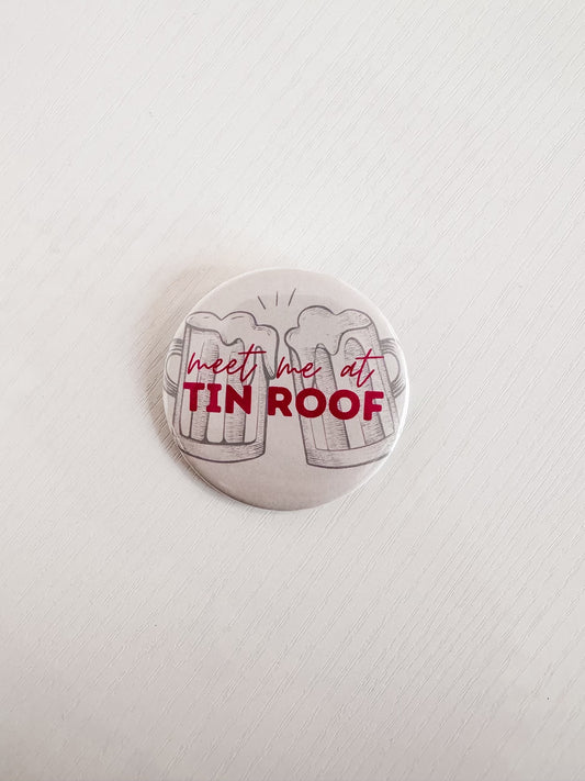 Meet Me At Tin Roof Button 2.25"