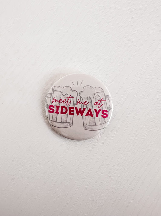 Meet Me At Sideways Button 2.25"