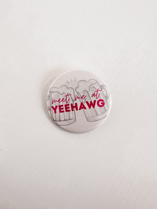 Meet Me At Yeehawg Button 2.25"