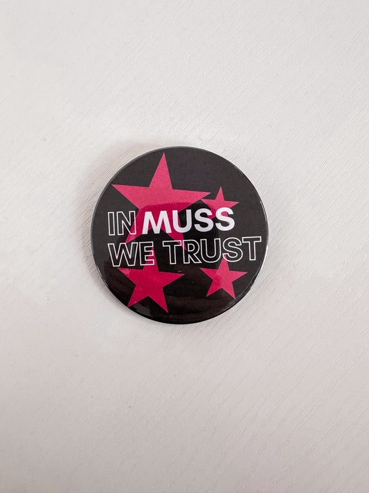In Muss We Trust Button 3"