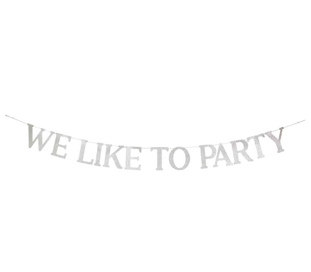 "We Like to Party" Garland