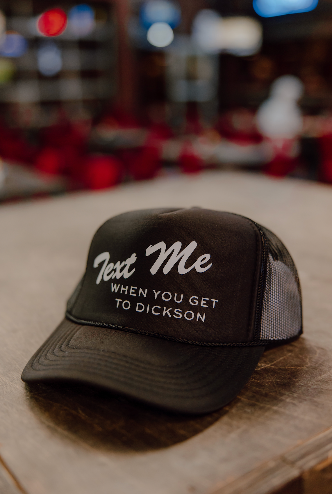 Text Me When You Get To Dickson Trucker Hat