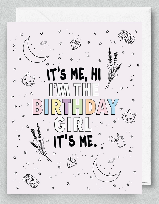 Hi, It's Me, I'm the Birthday Girl Card