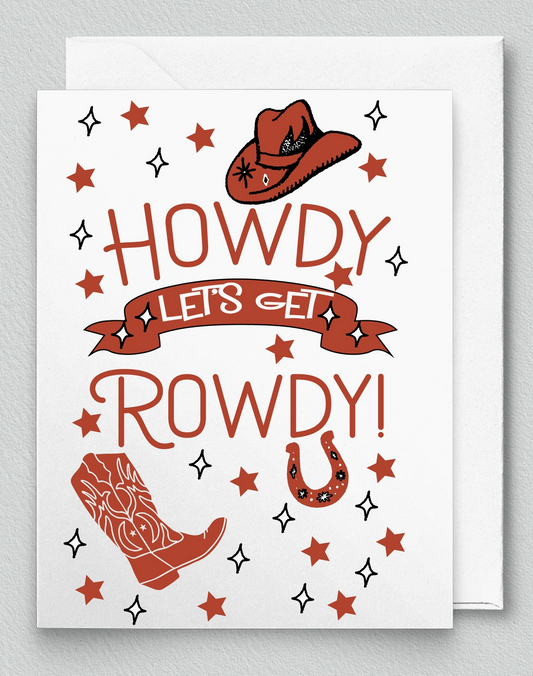 Howdy, Let's Get Rowdy Card