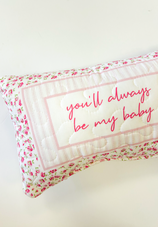 Always Be My Baby Pillow