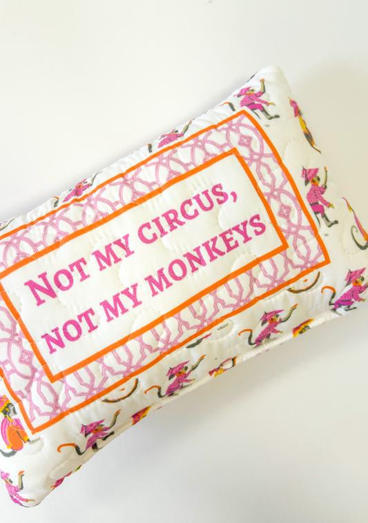 Not My Circus Pillow