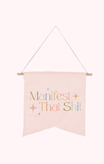 Manifest That Sh*t Wall Hanging