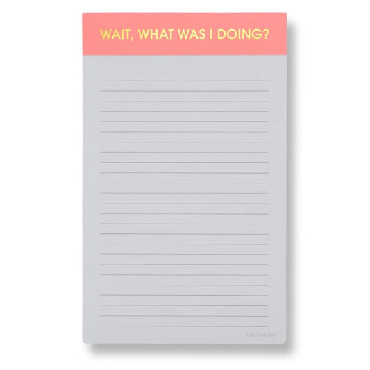 Wait, What Was I Doing Notepad - Clothe Boutique
