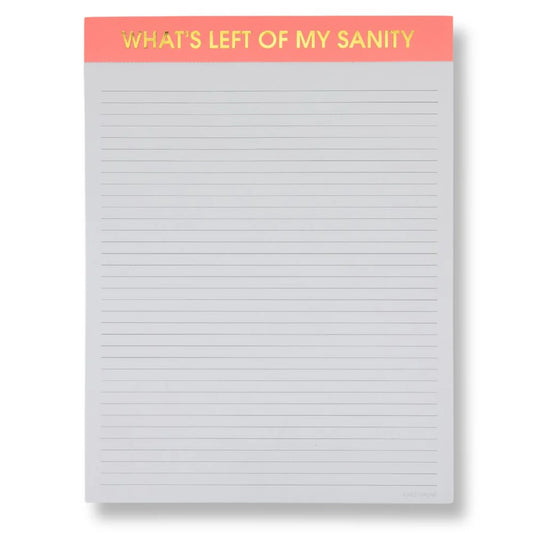 What's Left of my Sanity Large Notepad - Clothe Boutique
