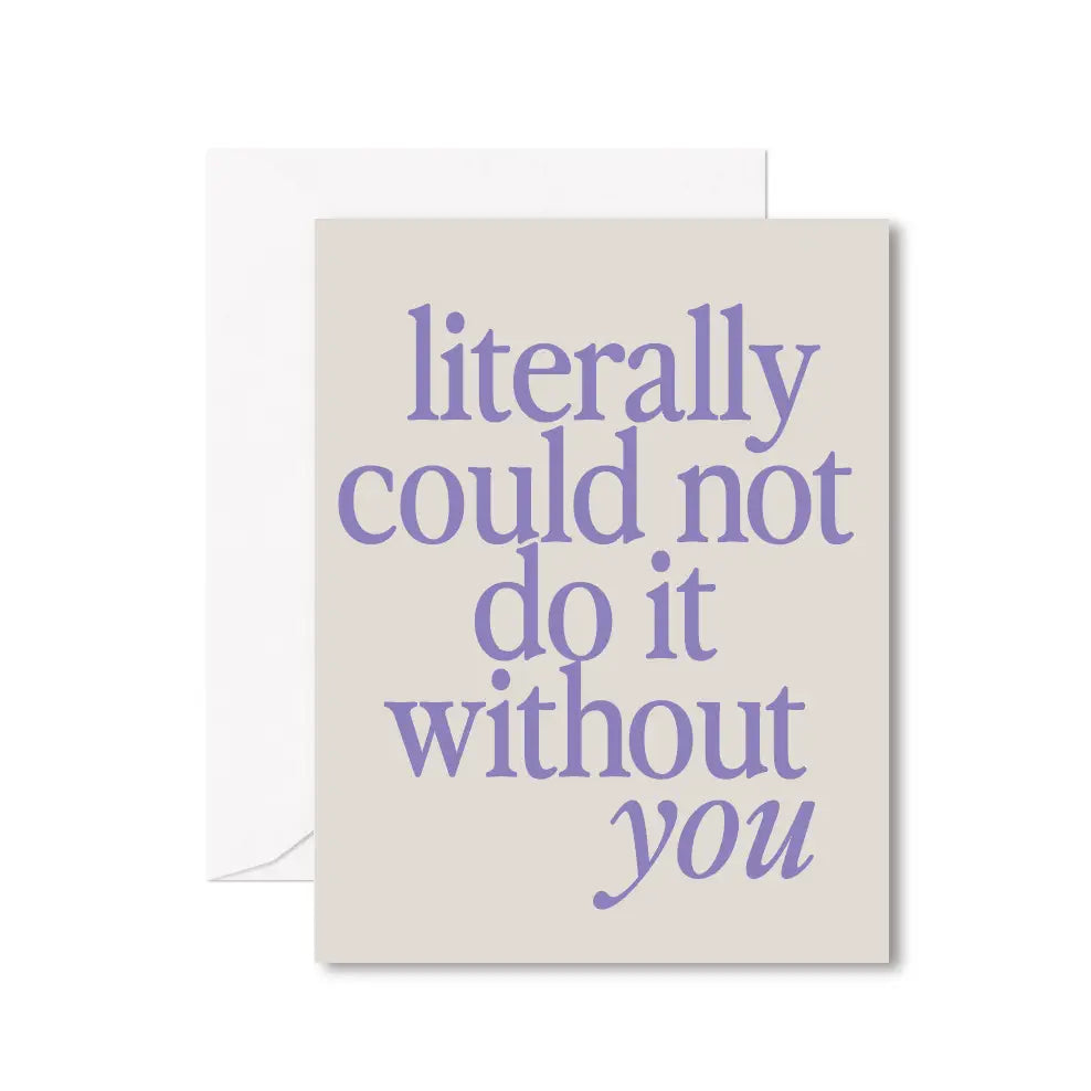Could Not Do It Without You Card