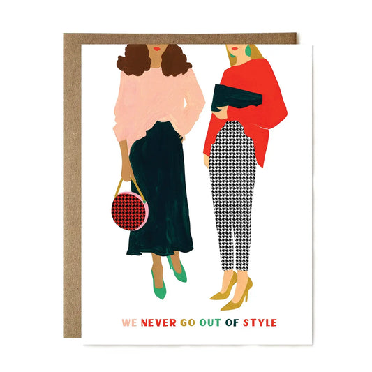 Never Go Out of Style Card