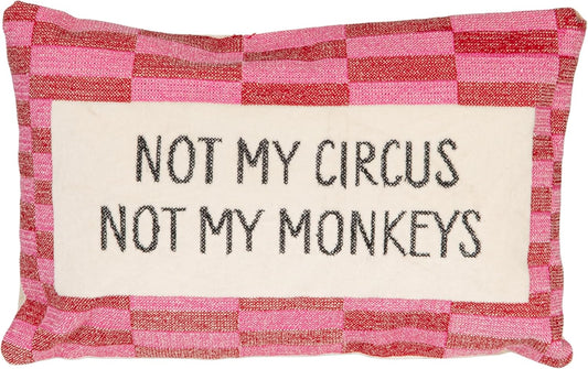 Not My Circus Pillow