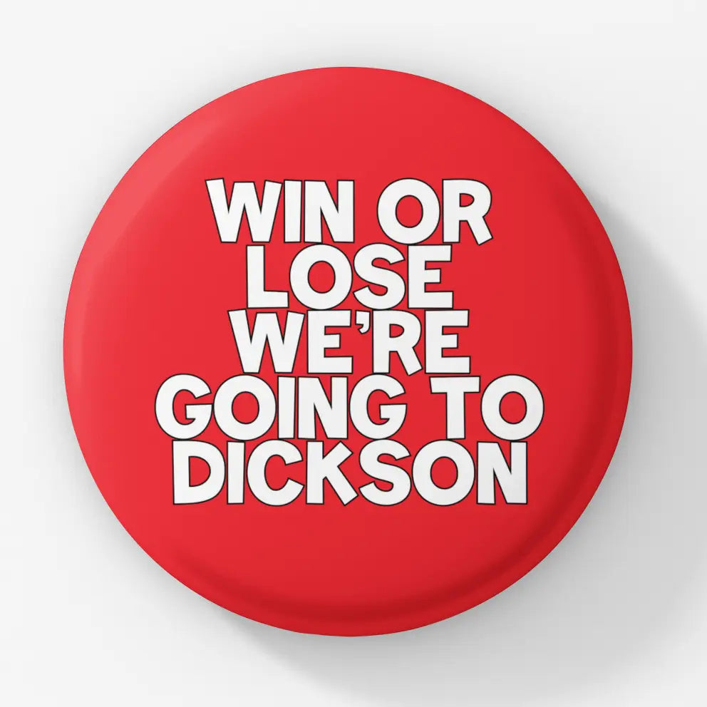 Going To Dickson Button