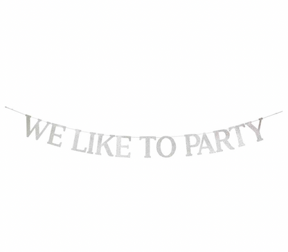 "We Like to Party" Garland