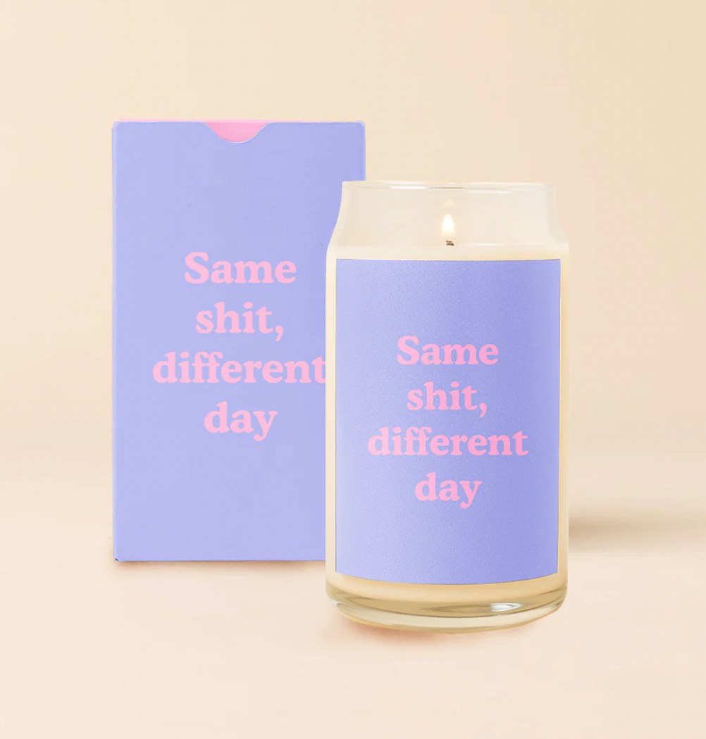 Same Shit Different Day Candle