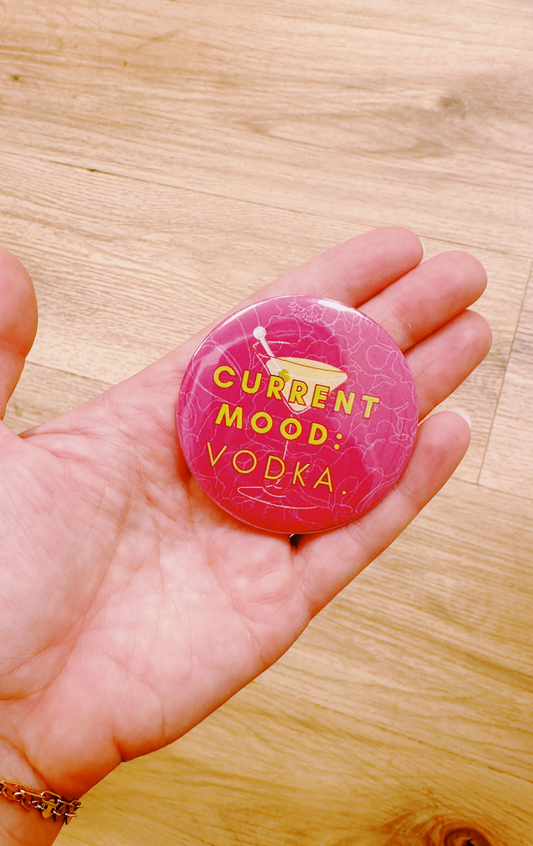 Current Mood Vodka 2.5'' Button
