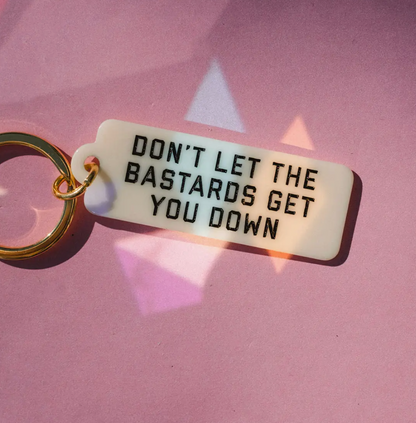 Don't Let the Bastards Keychain