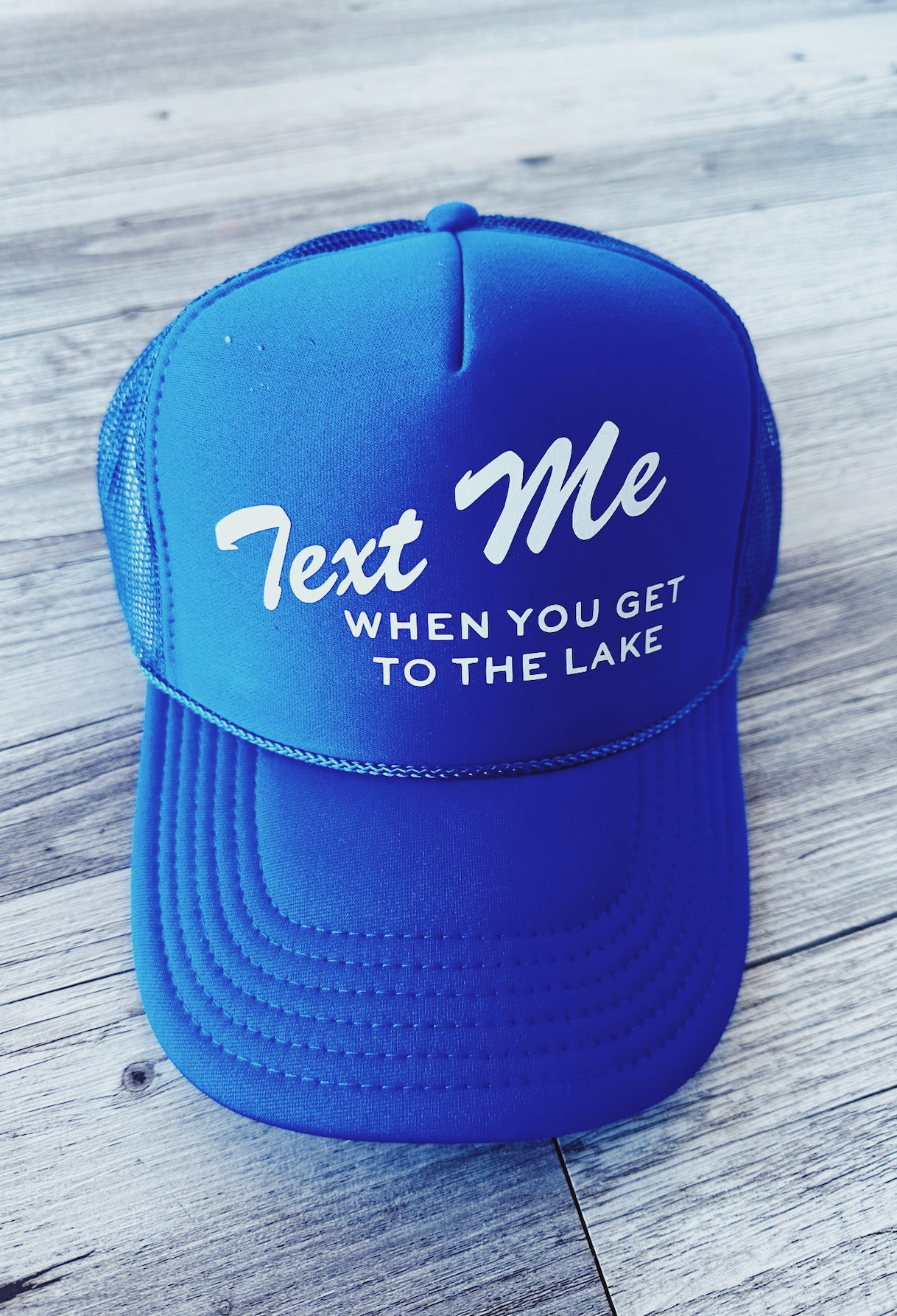 Text Me When You Get To The Lake Trucker Hat