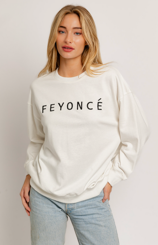 "Feyonce" Sweatshirt