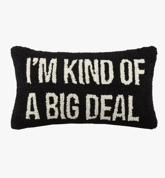 I'm Kind of a Big Deal Hook Pillow Black