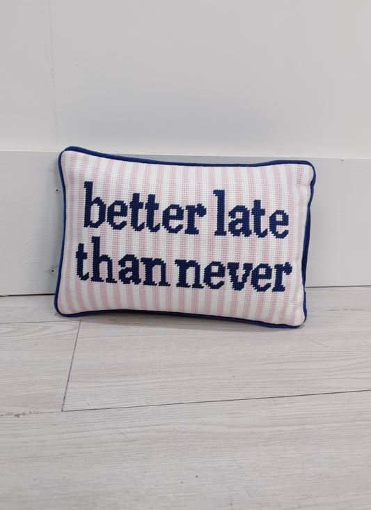 Better Late Pillow