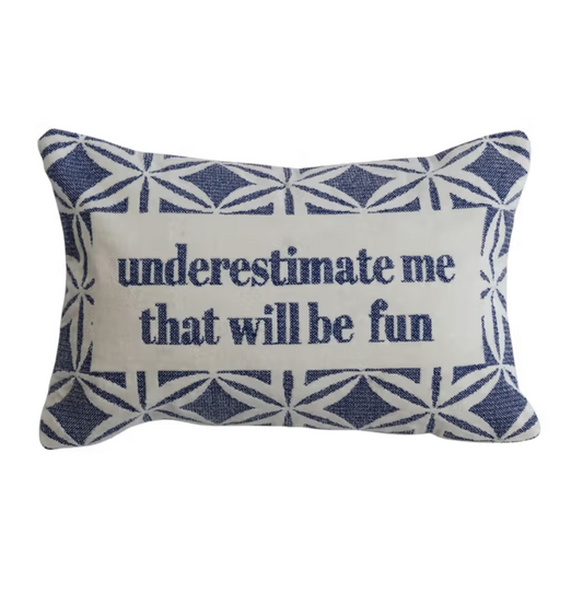 Underestimate Me Lumbar Pillow