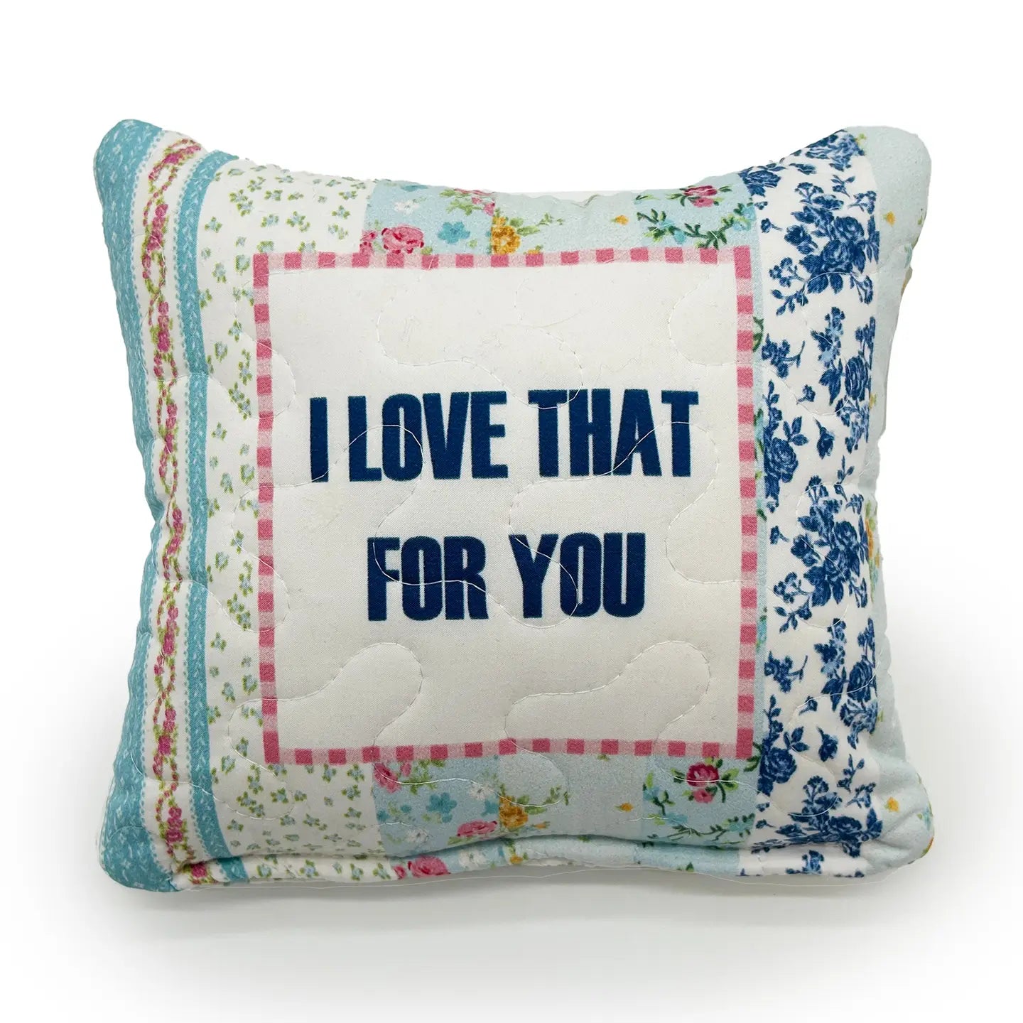 I Love That For You Quilted Pillow