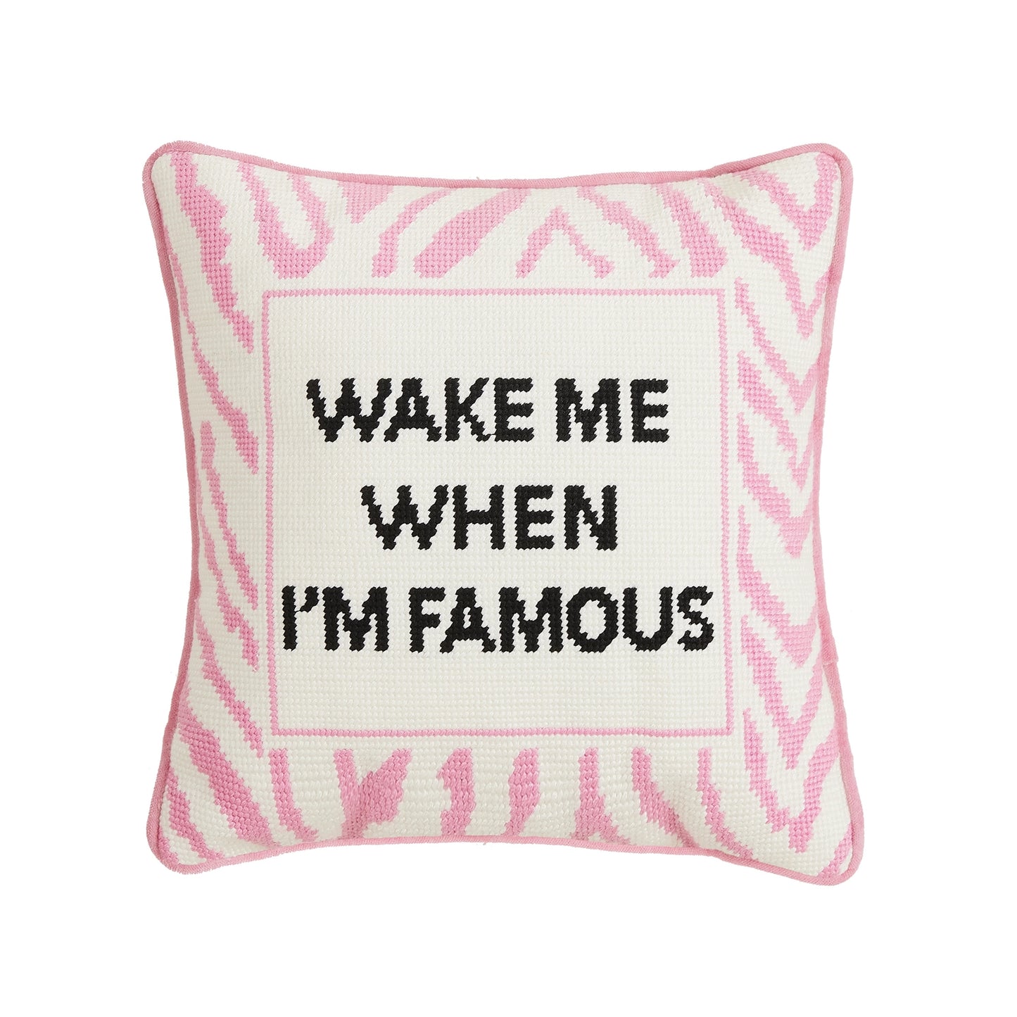 Wake Me When I'm Famous Pillow