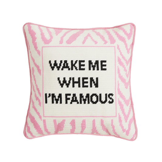 Wake Me When I'm Famous Pillow