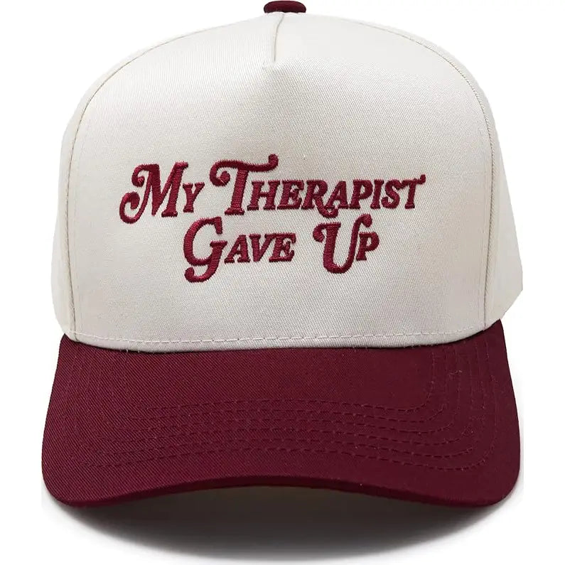 My Therapist Gave Up Hat