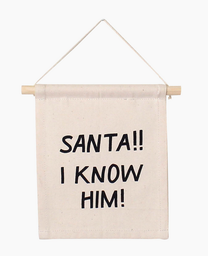 Santa, I Know Him Sign - Clothe Boutique