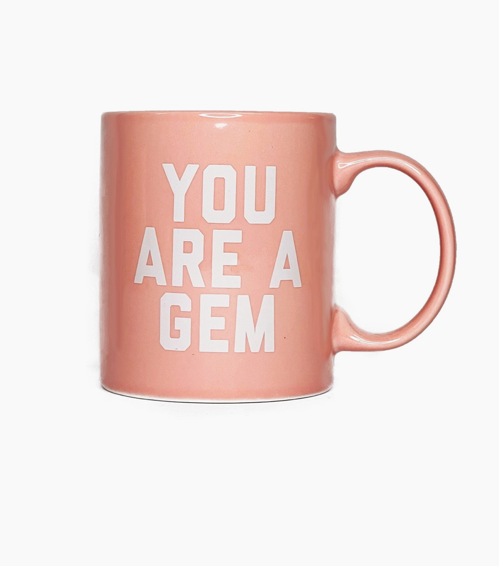 You Are a Gem Mug - Clothe Boutique