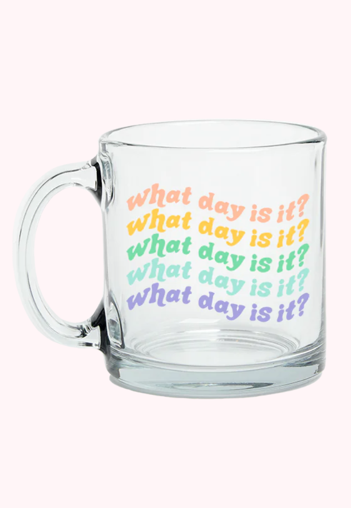 What Day Is It Glass Mug
