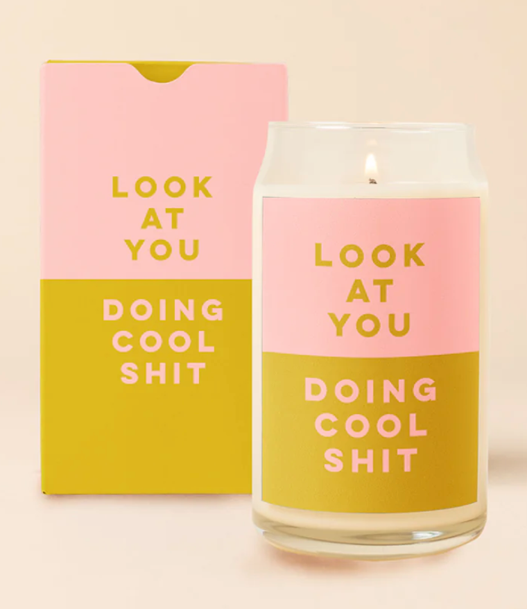 Look At You Doing Cool Sh*t Candle