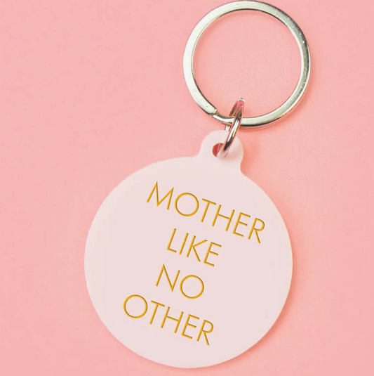 Mother Like No Other Keytag